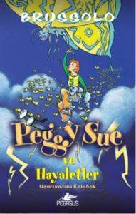 Peggy Sue ve Hayaletler - 3; Uçurumdaki Kelebek - Pegasus Yayınları