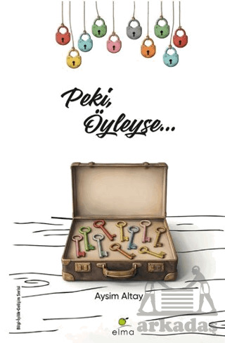 Peki, Öyleyse… - Elma Yayınevi
