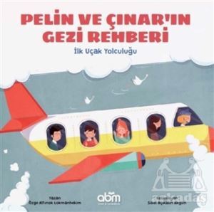 Pelin Ve Çınar'ın Gezi Rehberi - İlk Uçak Yolculuğu - 1