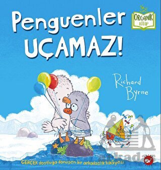 Penguenler Uçamaz! - Beyaz Balina Yayınları