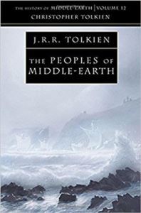 Peoples Of Middle-Earth (History Of Middle-Earth 12) - Harper Collins UK