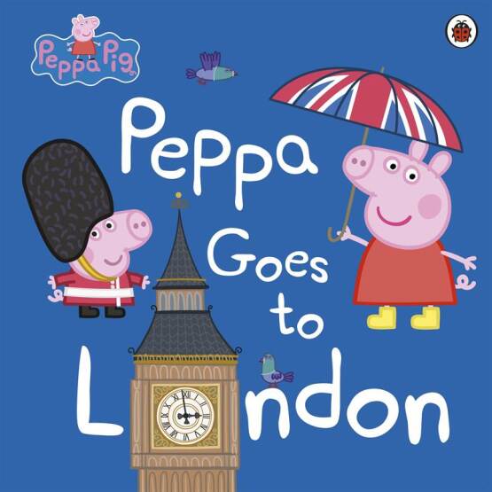 Peppa Goes to London - Peppa Pig - Ladybird