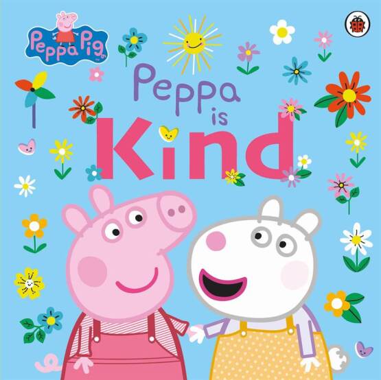 Peppa Is Kind - Peppa Pig - Ladybird