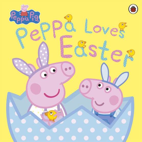 Peppa Loves Easter - Peppa Pig - Ladybird