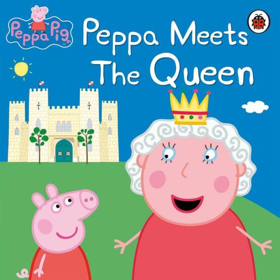 Peppa Meets the Queen - Peppa Pig - Ladybird
