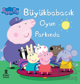 Peppa Pig Büyük Babacık Oyun Parkında - Doğan Çocuk