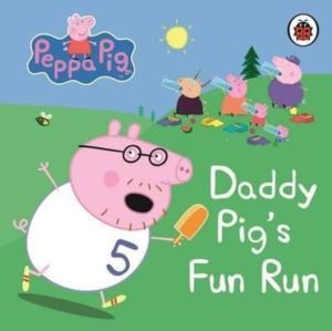 Peppa Pig: Daddy Pig's Fun Run: My First Storybook - Ladybird