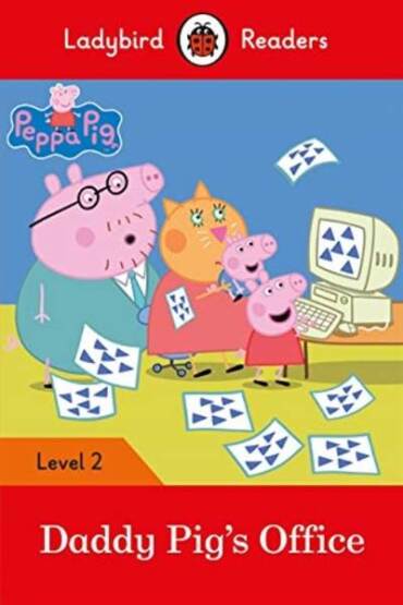 Peppa Pig: Daddy Pig’s Office - Ladybird Readers Level 2 - Ladybird