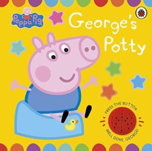 Peppa Pig: George's Potty (Noisy Sound Book For Potty Training) - Ladybird