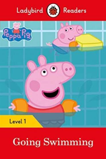 Peppa Pig Going Swimming - Ladybird Readers Level 1 - Ladybird