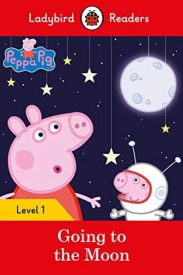 Peppa Pig Going to the Moon - Ladybird Readers Level 1 - Ladybird