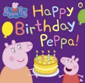 Peppa Pig: Happy Birthday Peppa! - Ladybird