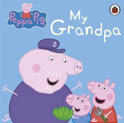 Peppa Pig: My Grandpa - Ladybird