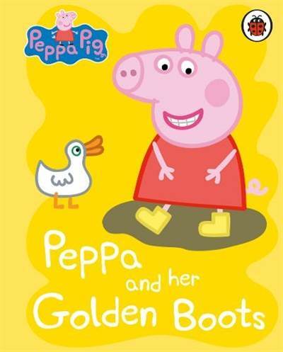 Peppa Pig: Peppa and her Golden Boots - Ladybird