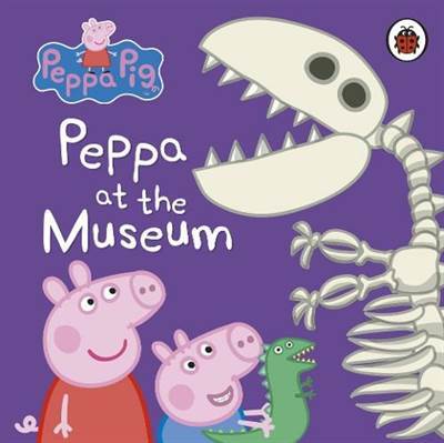 Peppa Pig: Peppa at the Museum - Ladybird
