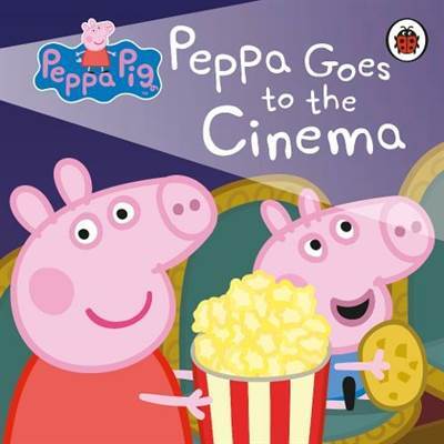 Peppa Pig: Peppa Goes to the Cinema - Ladybird