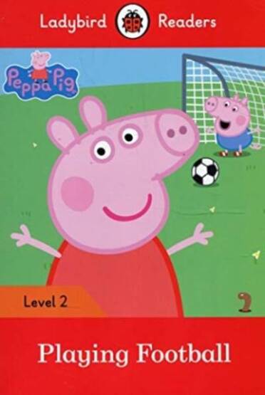 Peppa Pig: Playing Football- Ladybird Readers Level 2 - Ladybird