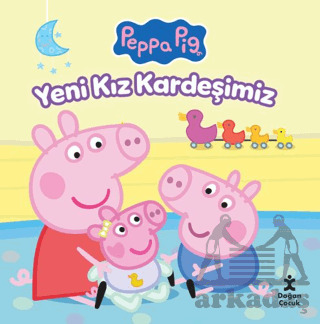 Peppa Pig Yeni Kız Kardeşimiz - Doğan Çocuk