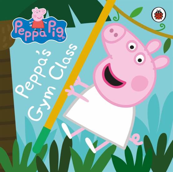 Peppa's Gym Class - Peppa Pig - Ladybird