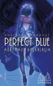 Perfect Blue - Mükemmel Başkalaşım - Komikşeyler Yayıncılık
