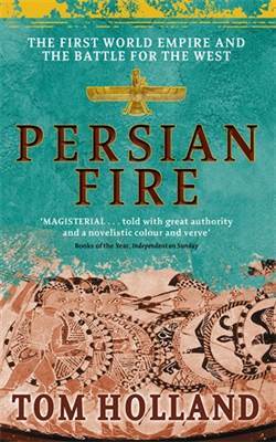 Persian Fire: The First World Empire, Battle For The West - Abacus