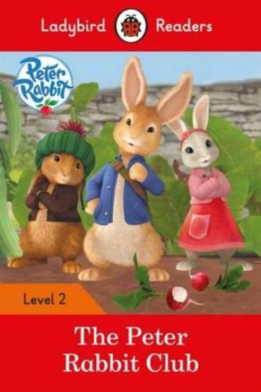 Peter Rabbit: The Peter Rabbit Club - Ladybird Readers Level 2 - Ladybird