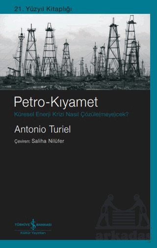 Petro-Kıyamet Küresel Enerji Krizi Nasıl Çözüle(Meye)Cek? - İş Bankası Kültür Yayınları