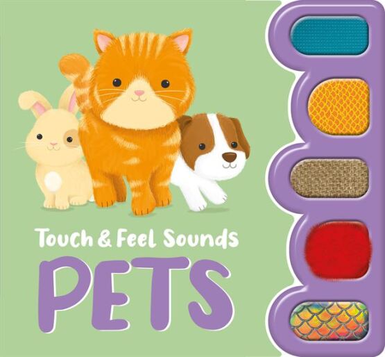 Pets - Touch & Feel Sounds - Igloo Books