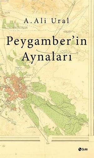 Peygamber'in Aynaları - Şule Yayınları