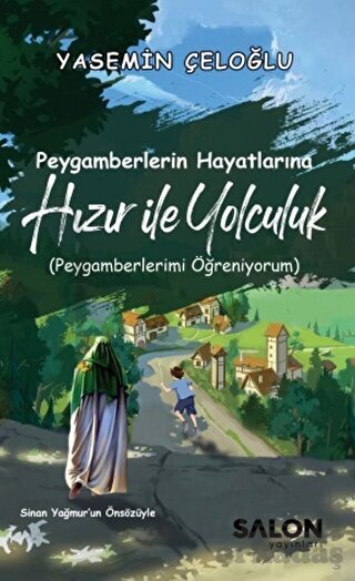 Peygamberlerin Hayatlarına Hızır İle Yolculuk - Salon Yayınları