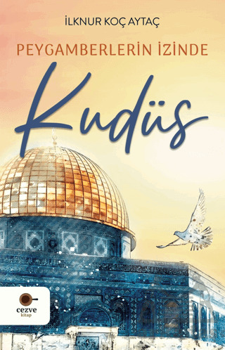 Peygamberlerin İzinde Kudüs - Cezve Kitap