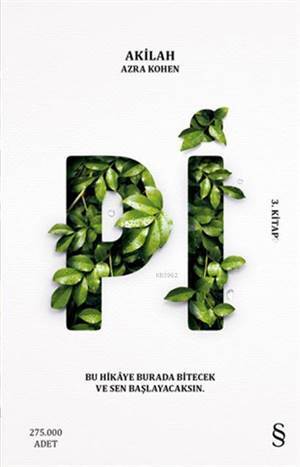 Pi (3. Kitap); Bu Hikâyede Burada Bitecek Ve Sen Başlayacaksın - 1
