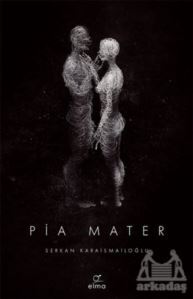 Pia Mater 1. Kitap - Elma Yayınevi