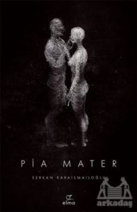 Pia Mater 1. Kitap - 1