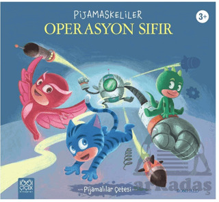 Pijamaskeliler ve operasyon sıfır - 1001 Çiçek Kitaplar