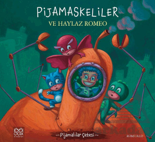 Pijamaskeliler ve Haylaz Romeo - 1001 Çiçek Kitaplar