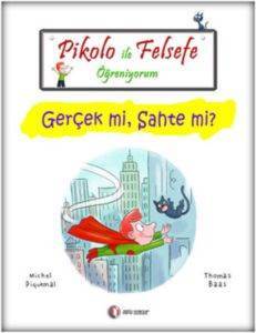 Pikolo İle Felsefe Öğreniyorum; Gerçek Mi, Sahte Mi? - 1