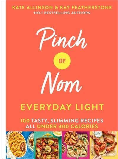 Pinch Of Nom Everyday Light: 100 Tasty, Slimming Recipes All Under 400 Calories - Bluebird Books