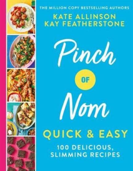 Pinch of Nom Quick & Easy 100 delicious, slimming recipes - Pan Macmillan