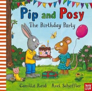 Pip And Posy: The Birthday Party - Nosy Crow