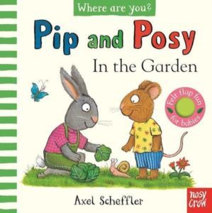Pip And Posy Where Are You? In The Garden - Nosy Crow