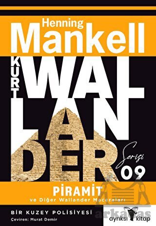 Piramit ve Diğer Wallander Maceraları - Kurt Wallander Serisi - Ayrıksı Kitap