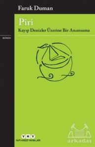 Piri - Kayıp Denizler Üzerine Bir Anımsama - Yapı Kredi Yayınları