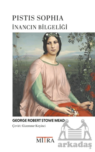Pistis Sophia İnancın Bilgeliği - Mitra Yayınları