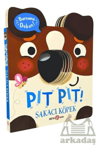 Pıt Pıt Burnuma Dokun Şakacı Köpek (Sesli Kitap) - Beta Kids