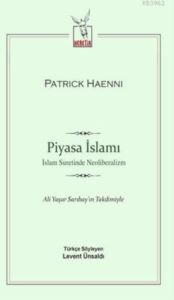 Piyasa İslamı; İslam Suretinde Neoliberalizm - 1