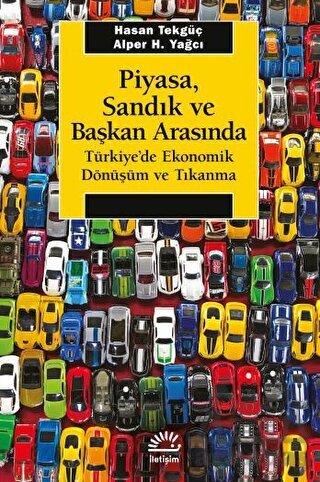 Piyasa, Sandık Ve Başkan Arasında - Türkiye'de Ekonomik Dönüşüm Ve Tıkanma - 1