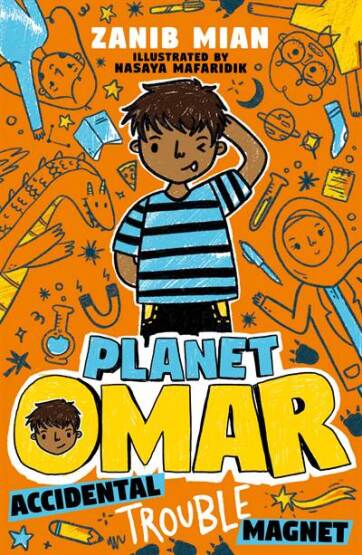 Planet Omar: Accidental Trouble Magnet - Hodder Children’s