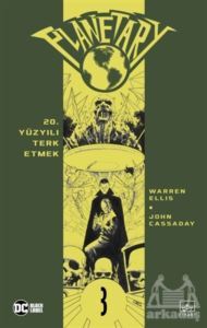 Planetary Cilt 3: 20. Yüzyılı Terk Etmek - İthaki Yayınları