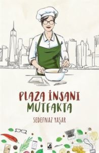 Plaza İnsanı Mutfakta - Küsurat Yayınları